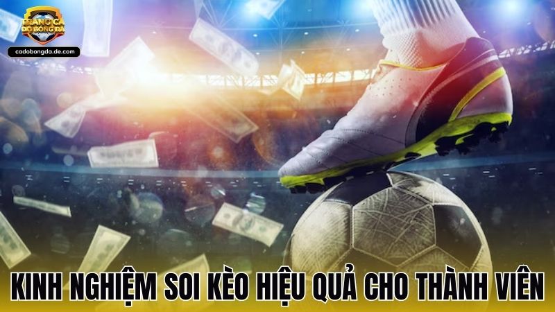 Kinh nghiệm soi kèo hiệu quả cho thành viên